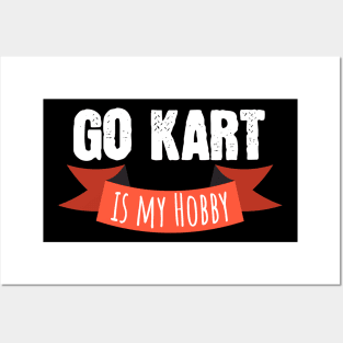 Go kart is my hobby Posters and Art